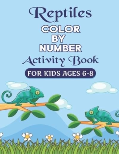 Cover for Pridips Publications · Reptiles Color by Number Activity Book for Kids Ages 6-8 (Paperback Book) (2020)