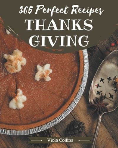 Cover for Viola Collins · 365 Perfect Thanksgiving Recipes (Taschenbuch) (2020)