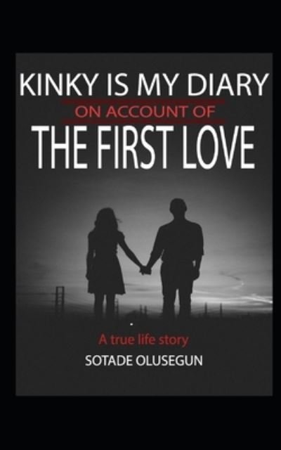 Cover for Olusegun Sotade · Kinky Is My Diary on Account of the First Love (Paperback Book) (2021)