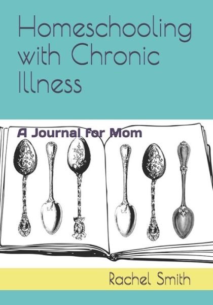 Cover for Rachel Smith · Homeschooling with Chronic Illness (Taschenbuch) (2020)