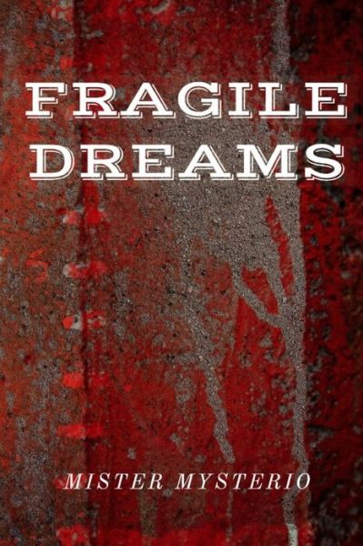 Cover for Mister Mysterio · Fragile Dreams (Paperback Book) (2020)