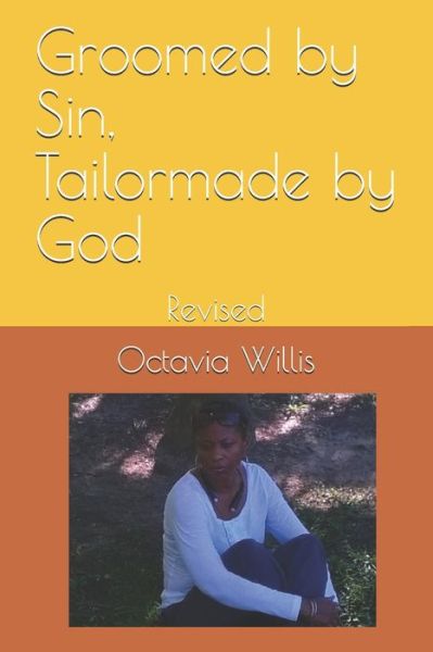 Cover for Octavia Dionne Willis · Groomed by Sin, Tailormade by God (Paperback Book) (2020)