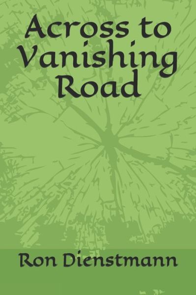 Cover for Ron Dienstmann · Across to Vanishing Road (Paperback Book) (2020)