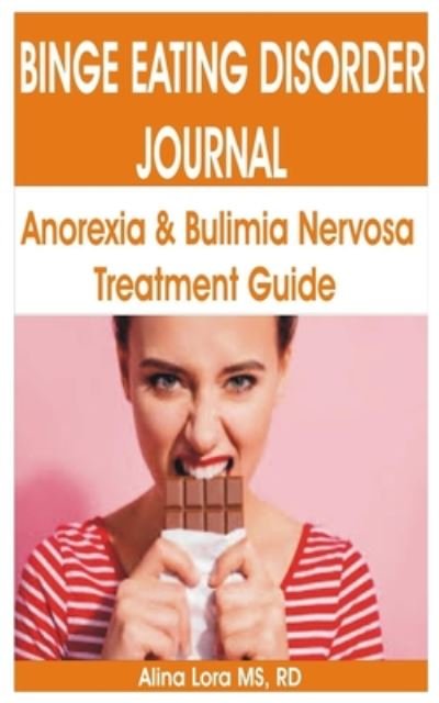 Binge Eating Disorder Journal - MS Alina Lora Rd - Bøger - Independently Published - 9798655420816 - 19. juni 2020