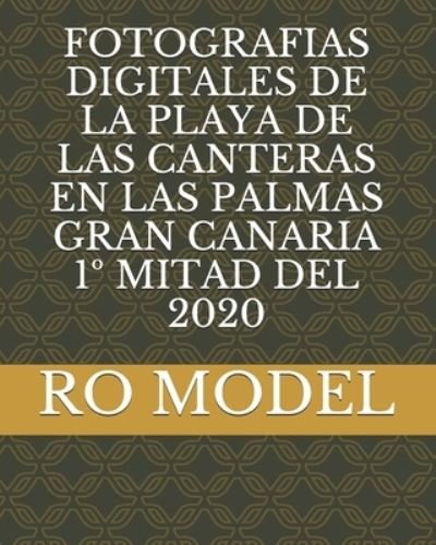 Cover for Ro Model · Fotografias Digitales de la Playa de Las Canteras En Las Palmas Gran Canaria (Taschenbuch) (2020)