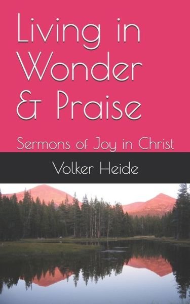 Cover for Volker Heide · Living in Wonder &amp; Praise: Sermons of Joy in Christ (Paperback Book) (2020)