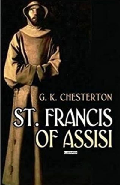 Cover for Gilbert K Chesterton · Saint Francis of Assisi Illustrated (Paperback Book) (2020)