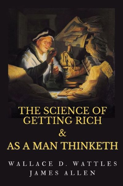 Cover for Wallace D Wattles · The Science of Getting Rich &amp; As A Man Thinketh (Paperback Book) (2020)