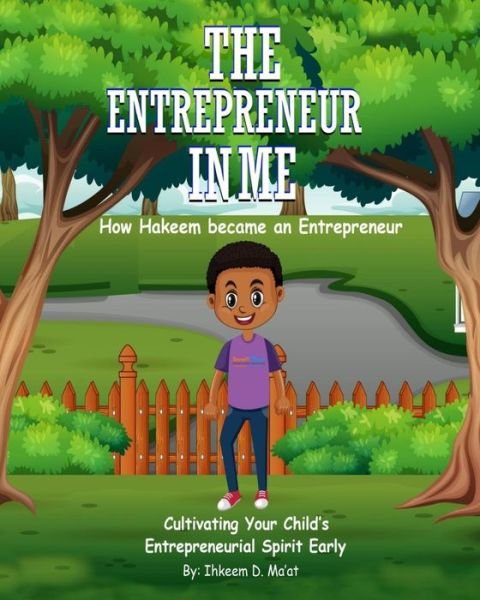 Cover for Ihkeem D Ma'at · The Entrepreneur in Me (Paperback Bog) (2021)