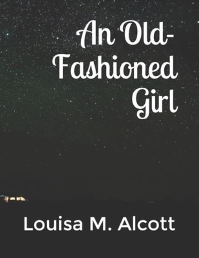 Cover for Louisa M Alcott · An Old-Fashioned Girl (Pocketbok) (2021)