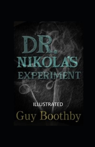 Cover for Guy Boothby · Dr. Nikola's Experiment Illustrated (Paperback Book) (2021)