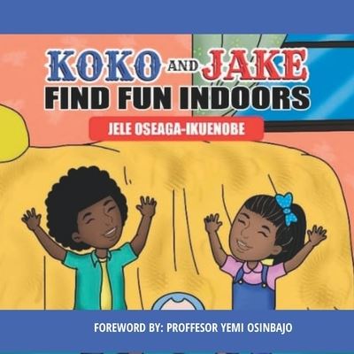 Cover for Jele Oseaga-Ikuenobe · Koko &amp; Jake FIND FUN INDOORS - The Adventures of Koko &amp; Jake (Paperback Book) (2022)