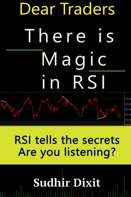 Cover for Sudhir Dixit · Dear Traders, There is Magic in RSI (Paperback Book) (2023)