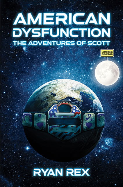 Cover for Ryan Rex · American Dysfunction: The Adventures of Scott (Hardcover Book) (2025)