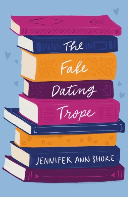 Cover for Jennifer Ann Shore · The Fake Dating Trope (Paperback Bog) (2022)