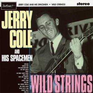 Wild Strings - Cole,jerry & His Spacemen - Music - ROCK - 0090771011817 - April 17, 2001