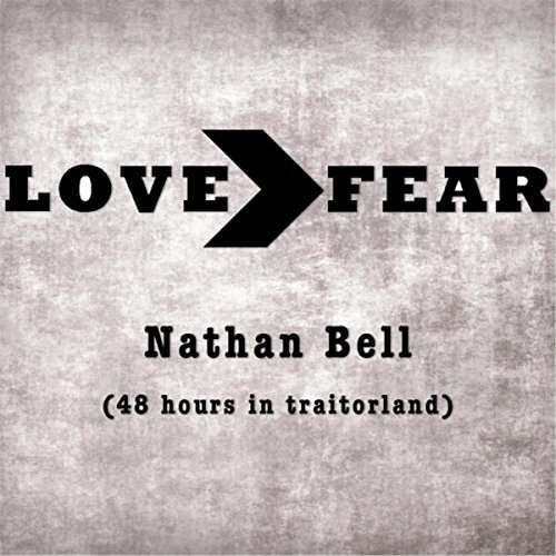 Bell Nathan · Love>fear: 48 Hours In.. (CD) (2017)