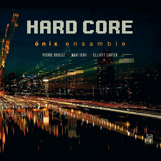 Cover for Boulez / Onix Ensamble · Hard Core (CD) (2018)