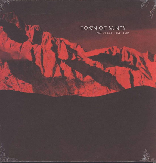 Cover for Town Of Saints · No Place Like This (LP) (2016)