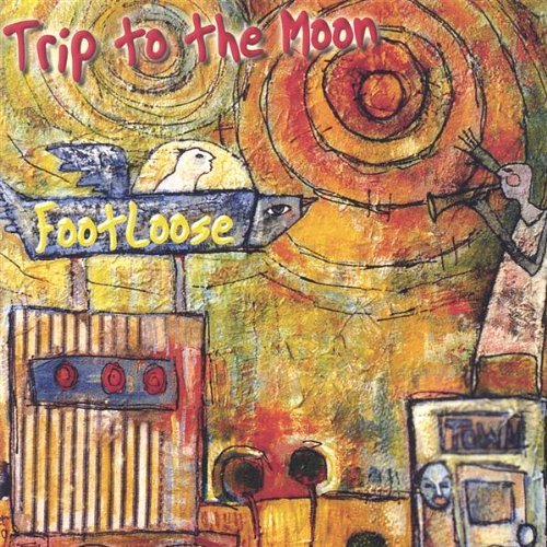 Cover for Footloose · Trip to the Moon (CD) (2005)