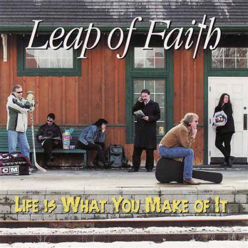 Cover for Leap of Faith · Life is What You Make of It (CD) (2007)