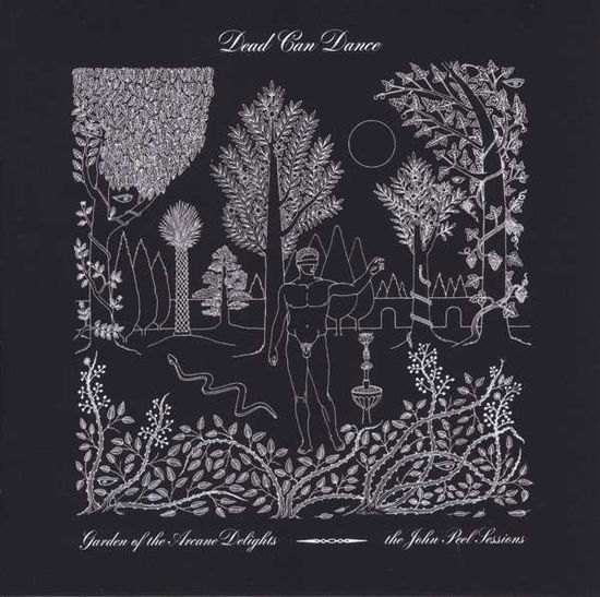 Garden of the Arcane Delights + Peel Sessions - Dead Can Dance - Música - 4AD - 0652637362817 - 11 de novembro de 2016