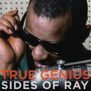 True Genius Sides Of Ray - Ray Charles - Music - TANGERINE - 0708857210817 - November 19, 2021