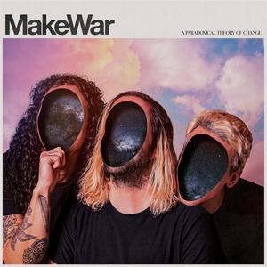 Cover for Makewar · A Paradoxical Theory of Change (LP) (2024)