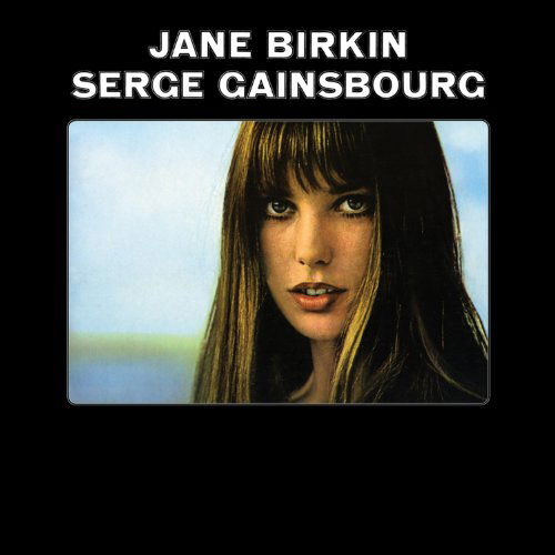 Je T'aime Moi Non Plus - Gainsbourg, Serge / Jane Birkin - Musikk - LIGHT IN THE ATTIC - 0826853004817 - 12. mars 2021