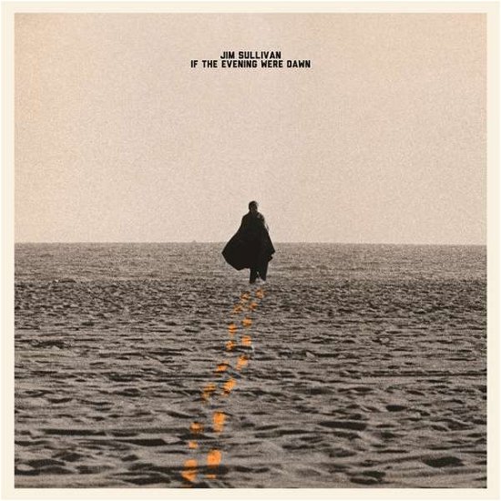 Cover for Jim Sullivan · If The Evening Were Daw (LP) (2019)