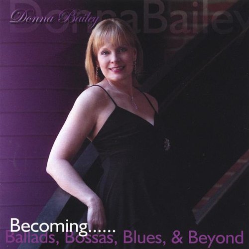Cover for Donna Bailey · Becomingballads Bossas Blues &amp; Beyond (CD) (2005)