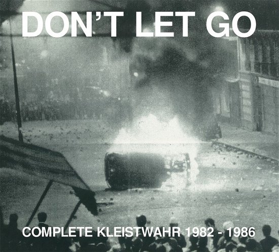 Cover for Kleistwahr · Dont Let Go: Complete Kleistwahr 1982-1986 (CD) (2023)
