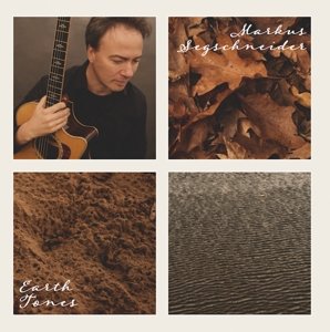 Cover for Markus Segschneider · Earth Tones (CD) (2017)