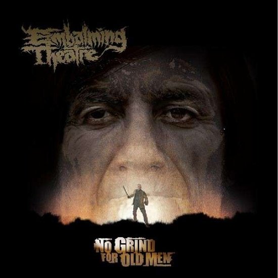 Embalming Theatre · No Grind for Old men (CD) (2015)