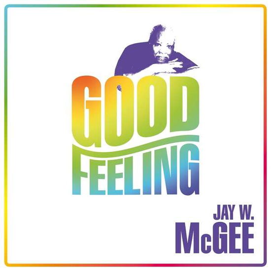 Cover for Jay W. Mcgee · Good Feeling (LP) [Limited edition] (2015)