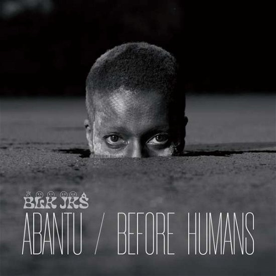 Cover for Blk Jks · Abantu / Before Humans (LP) (2021)