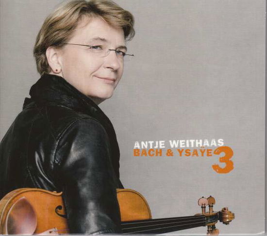 Bach & Ysaye Vol.3 - Antje Weithaas - Musiikki - AVI - 4260085533817 - torstai 5. lokakuuta 2017