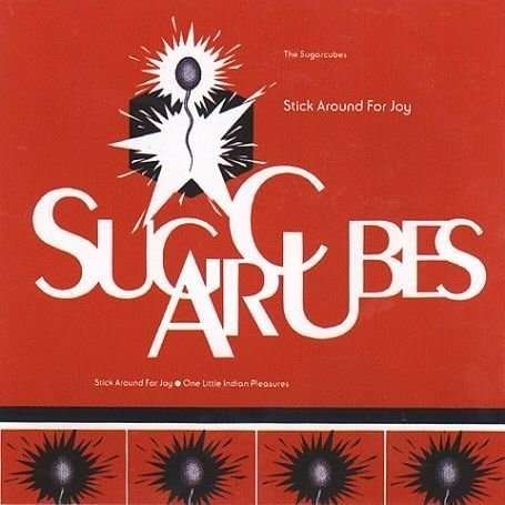 Stick Around For Joy - Sugarcubes - Musik - ONE LITTLE INDIAN - 5016958099817 - 7. juli 2008