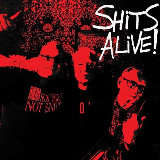 Cover for Snivelling Shits · Shits Alive! (LP) (2022)