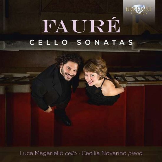 Faure: Cello Sonatas - Luca Magariello / Cecilia Novarino - Muziek - BRILLIANT CLASSICS - 5028421956817 - 13 maart 2020