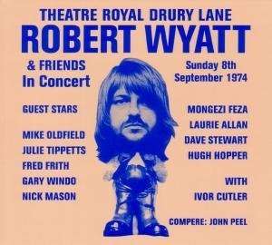 Theatre Royal Drury Lane - In Concert - Robert Wyatt & Friends - Music - DOMINO RECORDS - 5034202204817 - October 27, 2008