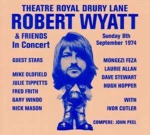 Theatre Royal Drury Lane - In Concert - Robert Wyatt & Friends - Musikk - DOMINO RECORDS - 5034202204817 - 27. oktober 2008
