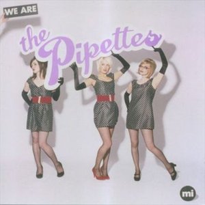 Cover for Pipettes · We Are the Pipettes (LP) (2006)