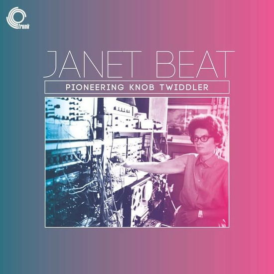 Pioneering Knob Twiddler - Janet Beat - Musiikki - TRUNK - 5051142008817 - perjantai 20. elokuuta 2021