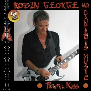 Cover for Robin George &amp; Dangerous Music · Painful Kiss (CD) (2019)