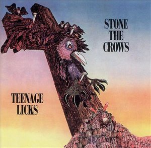 Cover for Stone the Crows · Teenage Licks (CD) (2005)
