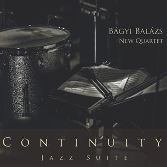 Continuity Jazz Suite - Bágyi Balázs New Quartet - Music -  - 5999524962817 - 