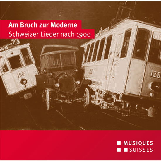 Cover for Frey / Diethelm / Gloor / Rushton · Am Bruch Zur Moderne-schweizer Lieder Nach 1900 (CD) (2014)