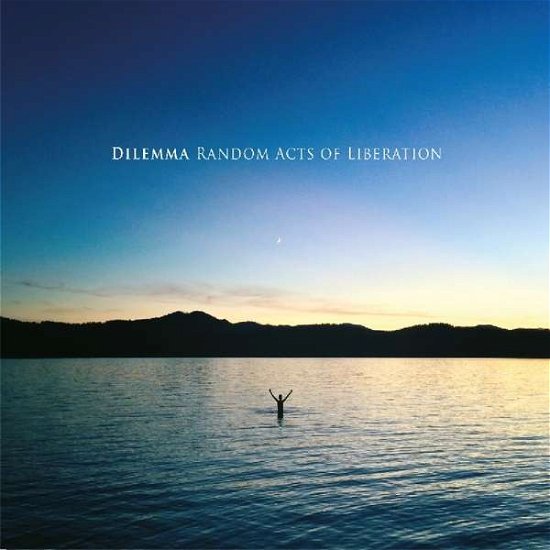 Cover for Dilemma · Random Acts Of Liberation (CD) (2018)