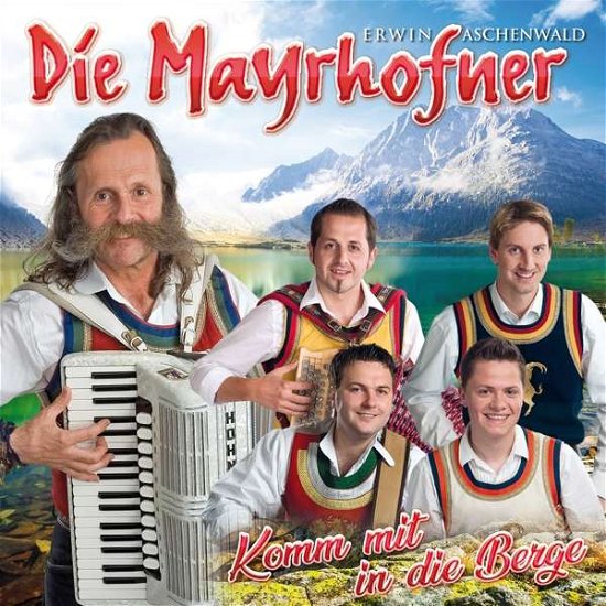 Komm Mit In Die Berge - Mayrhofner - Musik - MCP - 9002986712817 - 12. oktober 2018